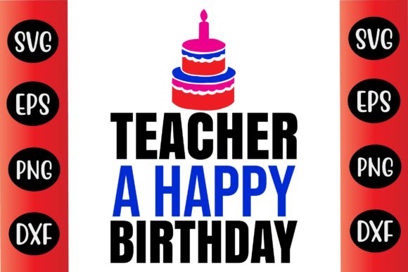 Birthday SVG Bundle Teacher a Happy Birt