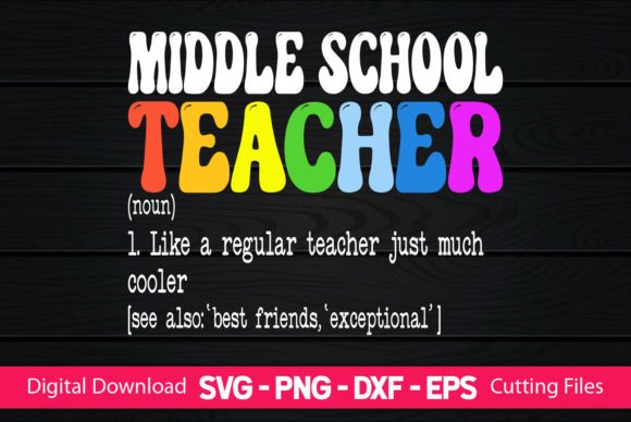 Funny Middle School Teacher Definition Graphics for Crafts and Content Creators