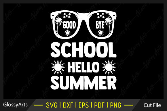 Good Bye School Hello Summer Svg File
