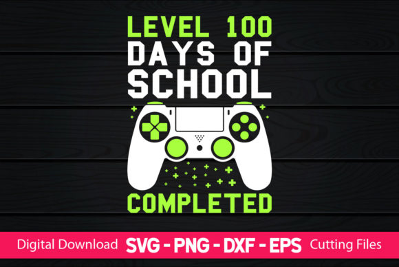Level 100 Days of School Completed SVG for Crafts and Graphics