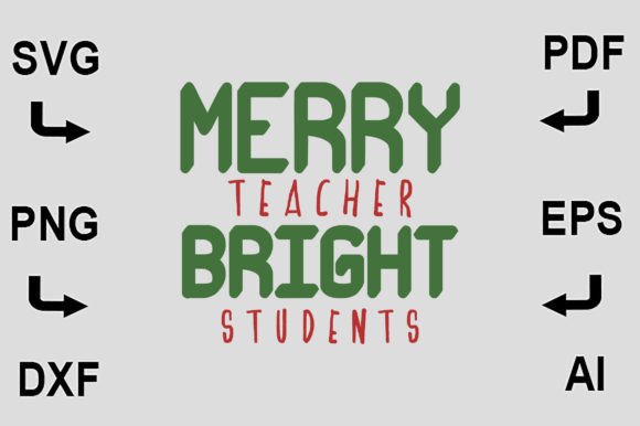 Merry Teacher Bright Students SVG Shirt Graphics