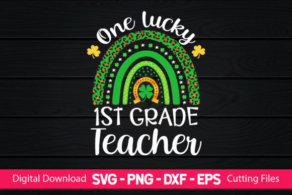 One Lucky 1st Grade Teacher Rainbow: A Versatile Graphics Asset for Crafts & Branding