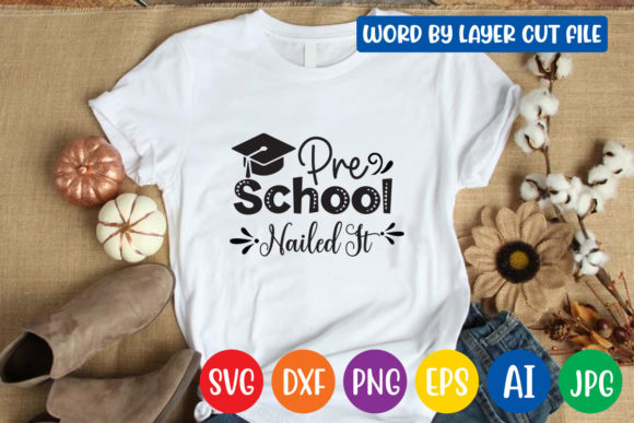 Pre School Nailed It Svg Design: Graphics for Crafts