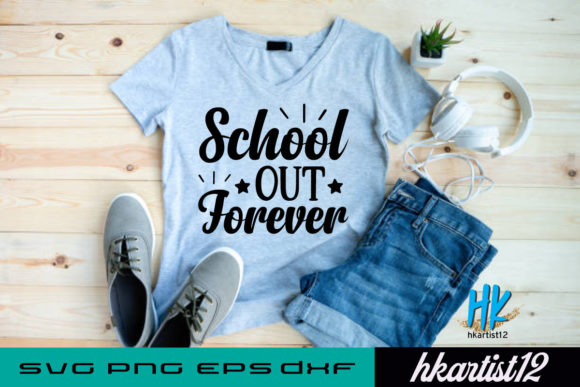 School Out Forever SVG Graphics & Crafts