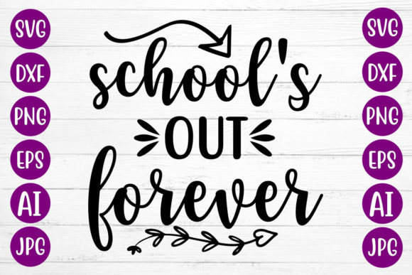 School's Out Forever SVG: Graphics and Crafts Made Easy