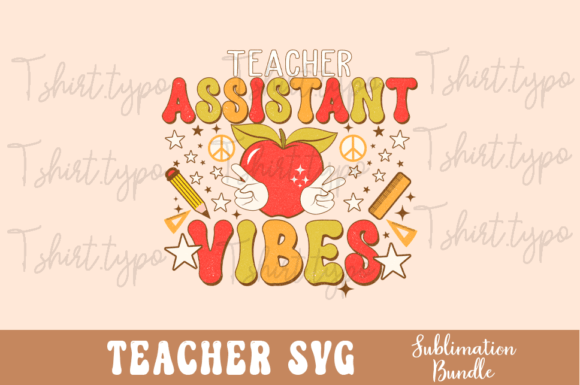 Teacher Assistant Vibes SVG Sublimation Graphics