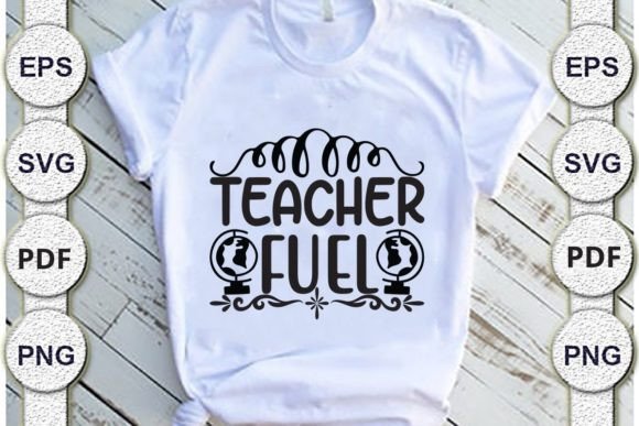 Teacher Fuel, Dad Svg Design