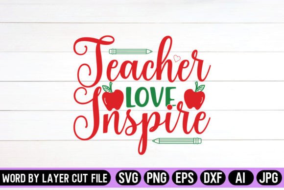 Teacher Love Inspire SVG Design for Crafts and Graphics