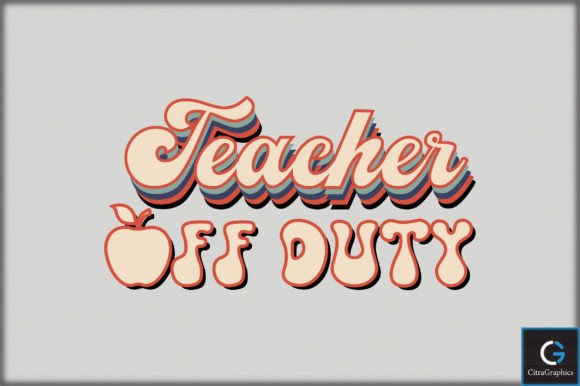Teacher Off Duty SVG File for Graphics and Crafts