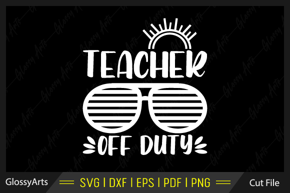 Teacher Off Duty Svg Printable Cut File