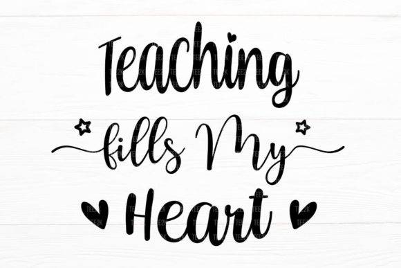 Teaching Fills My Heart: A Versatile Graphic for Crafts and Handmade Creations